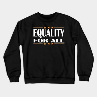 EQUALITY FOR ALL 2020 Crewneck Sweatshirt